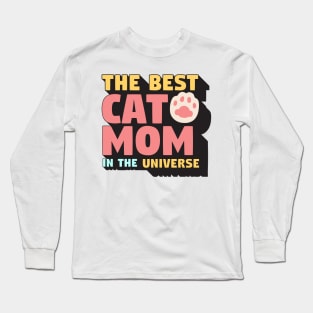 The Best Cat Mom In The Universe Long Sleeve T-Shirt